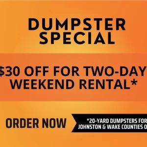 Rent a dumpster for the weekend in Johnston and Wake County